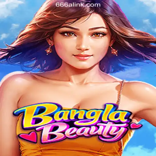 Explore the Exciting World of BanglaBeauty on 666A.COM Platform - Official Slots Brasil #1