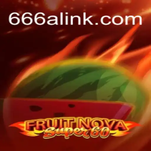 Unveiling the Excitement of FruitNovaSuper60 on 666A.COM Platform