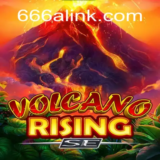 Exploring VolcanoRisingSE: The Fiery World of Slots on 666A.COM Platform