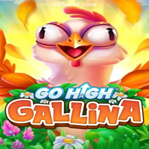 Discover GoHighGallina: The Exciting World of 666A.COM Platform-Oficial Slots Brasil #1